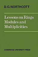 Lessons on Rings, Modules and Multiplicities
