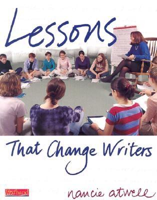 Lessons That Change Writers: Lessons with 3-Ring Binder - Atwell, Nancie
