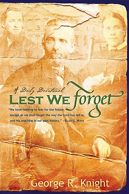 Lest We Forget: Daily Devotionals - Knight, George R