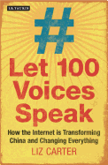 Let 100 Voices Speak: How the Internet is Transforming China and Changing Everything