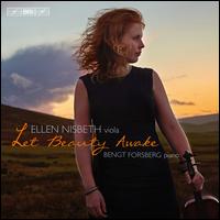 Let Beauty Awake - Bengt Forsberg (piano); Ellen Nisbeth (viola)