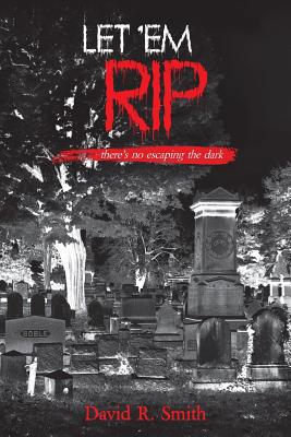 Let 'Em RIP - Smith, David R
