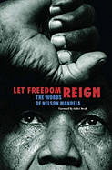 'Let Freedom Reign': The Words of Nelson Mandela