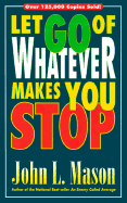 Let Go of Whatever Makes You Stop