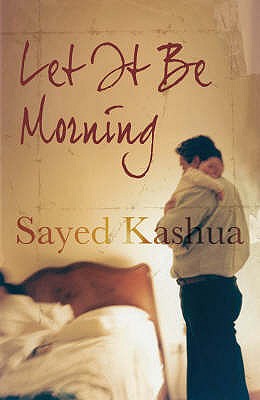 Let it be Morning - Kashua, Sayed