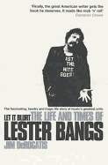 Let it Blurt: The Life and Times of Lester Bangs
