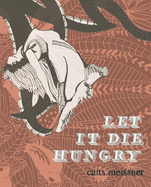 Let It Die Hungry