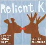 Let It Snow Baby...Let It Reindeer