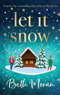 Let It Snow: Curl up over with Beth Moran's perfect cosy read