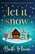 Let It Snow: Curl up over with Beth Moran's perfect cosy read