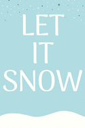 let it snow