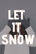 let it snow