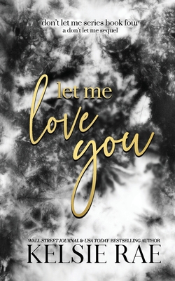 Let Me Love You - Rae, Kelsie