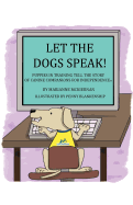 Let the Dogs Speak!