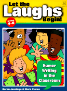 Let the Laughs Begin!: Humor Writing in the Classroom