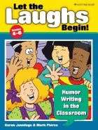 Let the Laughs Begin!: Humor Writing in the Classroom