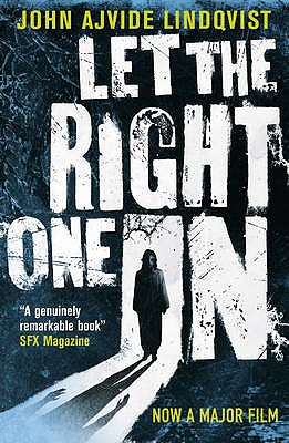 Let the Right One In - Ajvide Lindqvist, John, and Segerberg, Ebba (Translated by)