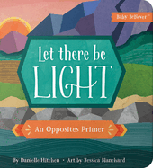 Let There Be Light: An Opposites Primer