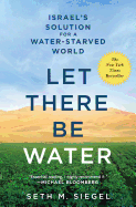Let There Be Water: Israel's Solution for a Water-Starved World