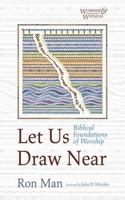 Let Us Draw Near - Man, Ron, and Witvliet, John D (Foreword by)