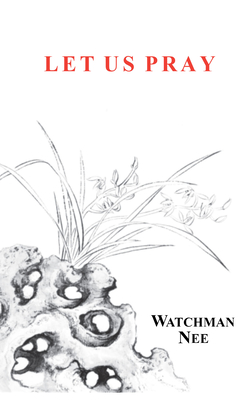 Let Us Pray - Nee, Watchman
