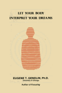 Let Your Body Interpret Your Dreams (P)