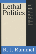 Lethal Politics: Soviet Genocide and Mass Murder Since 1917