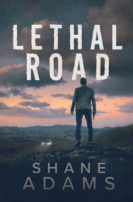 Lethal Road - Adams, Shane