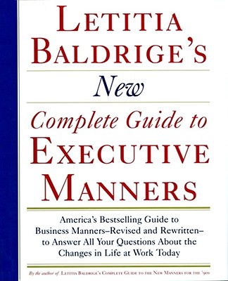 Letitia Balderige's New Complete Guide to Executive Manners - Baldrige, Letitia
