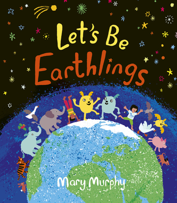 Let's Be Earthlings - Murphy, Mary