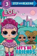Let's Be Friends (L.O.L. Surprise!)