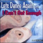 Let's Dance Again... I Can't Get Enough