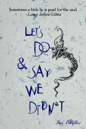 Let's Do and Say We Didn't