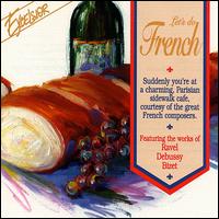 Let's Do French - Abbey Simon (piano); Annie Petit (piano); Beatriz Klien (piano); Catherine Michel (harp); Frank Glazer (piano); Gabriel Tacchino (piano); Katerina Zlatnikova (cimbalom); Maryl�ne Dosse (piano); Walter Klien (piano)