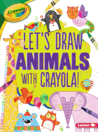 Let's Draw Animals with Crayola (R) !