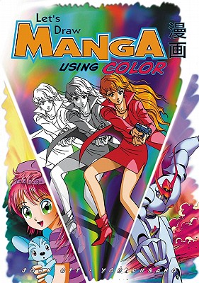 Let's Draw Manga: Using Color - Ott, John, and Kuseno, You