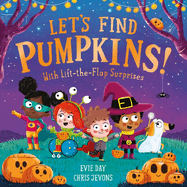 Let's Find Pumpkins: With Lift-The-Flap Surprises