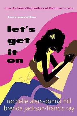 Let's Get It on - Alers, Rochelle, and Hill, Donna, and Jackson, Brenda