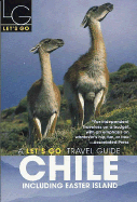 Let's Go Chile 2nd Edition: Including Easter Island - Let's Go, and Let's Go Inc