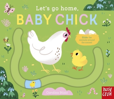 Let's Go Home, Baby Chick - B�zio, Carolina (Illustrator)