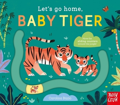 Let's Go Home, Baby Tiger - B�zio, Carolina (Illustrator)