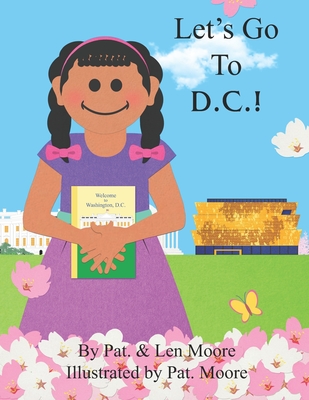 Let's Go To D.C.! - Moore, Pat