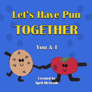 Let's Have Pun Together: You & I