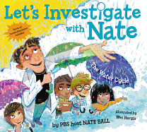 Let's Investigate with Nate #1: The Water Cycle