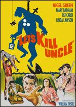Let's Kill Uncle - William Castle