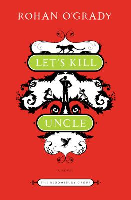 Let's Kill Uncle - O'Grady, Rohan
