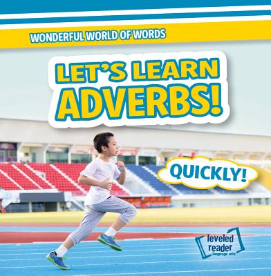 Let's Learn Adverbs! - Mikoley, Kate