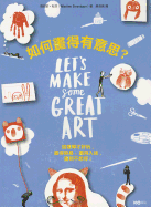 Let's Make Some Great Art