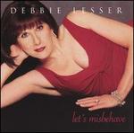 Let's Misbehave - Debbie Lesser