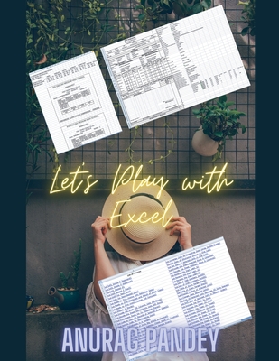 Let's Play with Excel - Pandey, Anurag